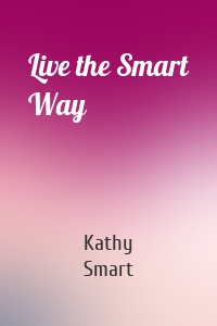 Live the Smart Way