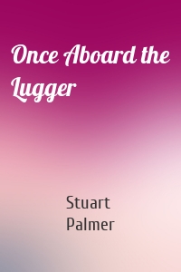 Once Aboard the Lugger