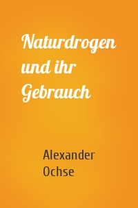 Naturdrogen und ihr Gebrauch