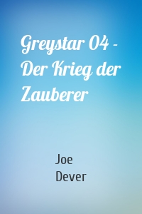 Greystar 04 - Der Krieg der Zauberer