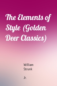 The Elements of Style (Golden Deer Classics)