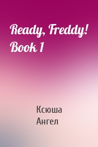 Ready, Freddy! Book 1