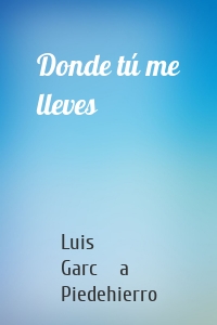 Donde tú me lleves