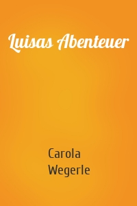 Luisas Abenteuer