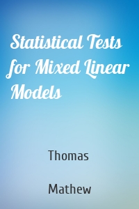 Statistical Tests for Mixed Linear Models