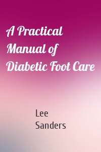 A Practical Manual of Diabetic Foot Care