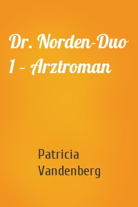 Dr. Norden-Duo 1 – Arztroman