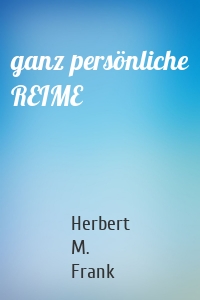 ganz persönliche REIME