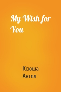 My Wish for You