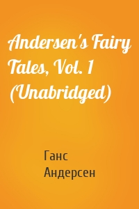 Andersen's Fairy Tales, Vol. 1 (Unabridged)