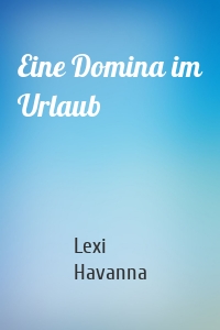 Eine Domina im Urlaub