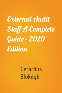 External Audit Staff A Complete Guide - 2020 Edition