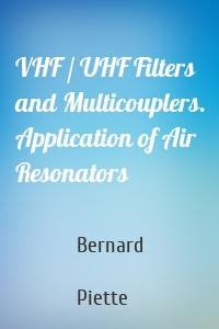 VHF / UHF Filters and Multicouplers. Application of Air Resonators