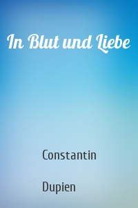 In Blut und Liebe