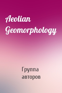 Aeolian Geomorphology