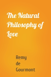 The Natural Philosophy of Love