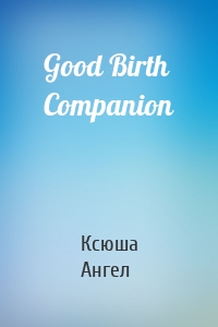 Good Birth Companion