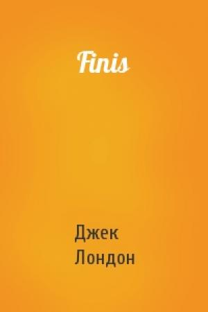 Обложка книги «Finis» — Джек Лондон