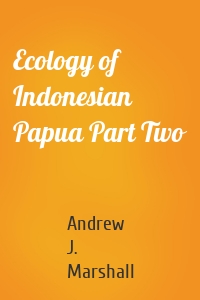 Ecology of Indonesian Papua Part Two