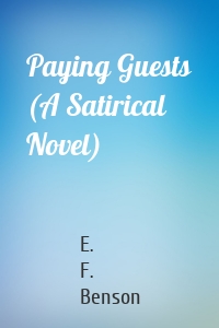 Paying Guests (A Satirical Novel)