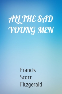 ALL THE SAD YOUNG MEN