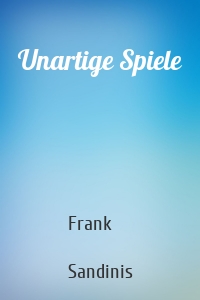 Unartige Spiele