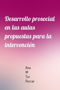 Desarrollo prosocial en las aulas propuestas para la intervención