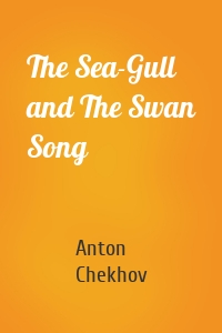 The Sea-Gull and The Swan Song
