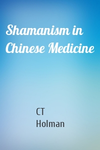 Shamanism in Chinese Medicine