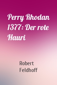 Perry Rhodan 1377: Der rote Hauri