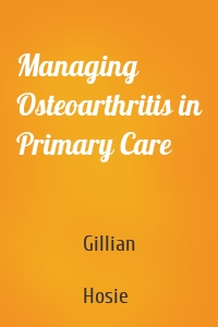 Managing Osteoarthritis in Primary Care