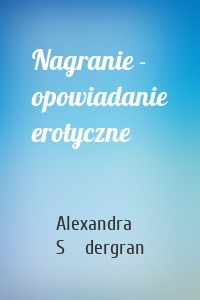 Nagranie - opowiadanie erotyczne