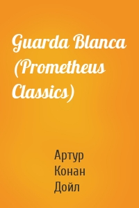 Guarda Blanca (Prometheus Classics)