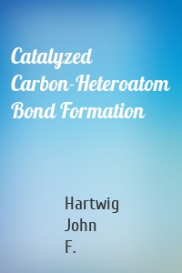 Catalyzed Carbon-Heteroatom Bond Formation