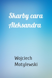 Skarby cara Aleksandra