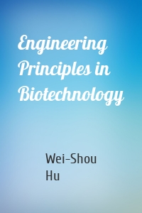 Engineering Principles in Biotechnology