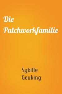 Die Patchworkfamilie