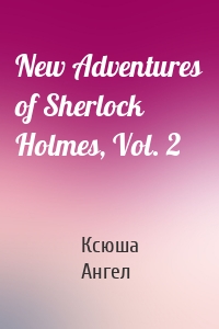 New Adventures of Sherlock Holmes, Vol. 2