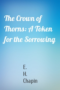 The Crown of Thorns: A Token for the Sorrowing