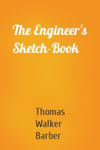 The Engineer's Sketch-Book