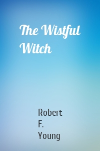 The Wistful Witch