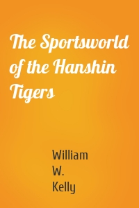 The Sportsworld of the Hanshin Tigers