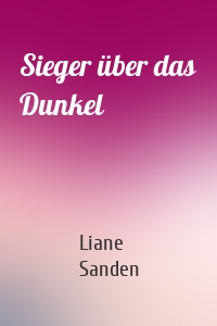 Sieger über das Dunkel