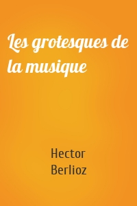 Les grotesques de la musique