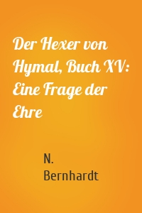 Der Hexer von Hymal, Buch XV: Eine Frage der Ehre