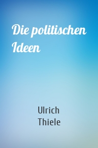 Die politischen Ideen