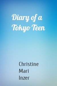 Diary of a Tokyo Teen