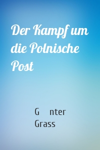 Der Kampf um die Polnische Post