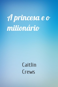 A princesa e o milionário
