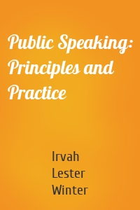 Public Speaking: Principles and Practice